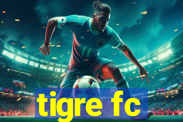 tigre fc