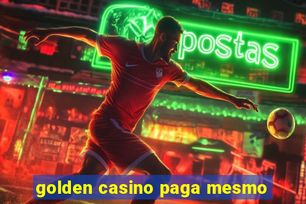 golden casino paga mesmo