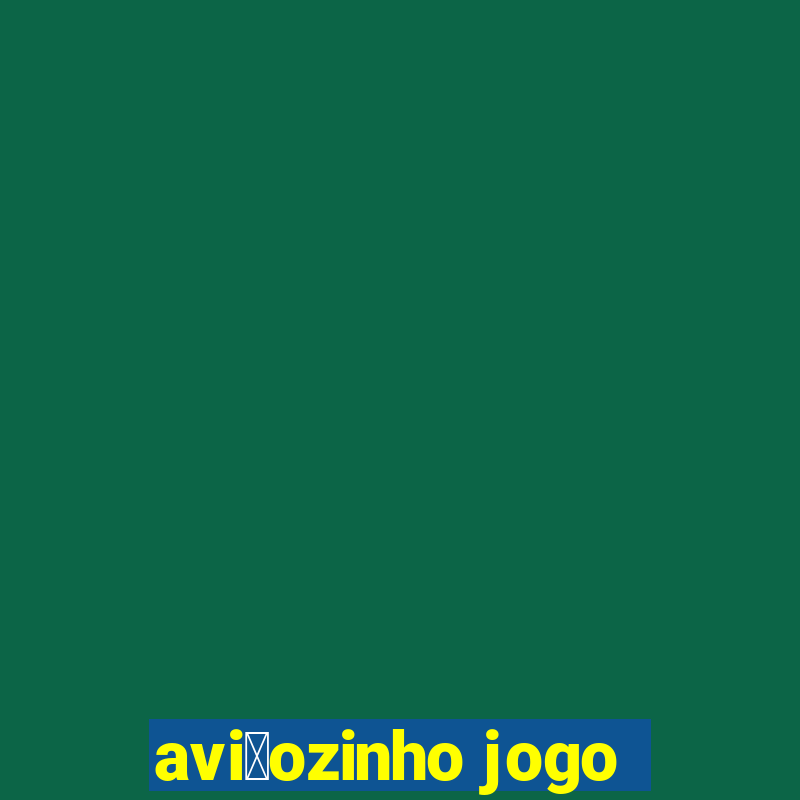 avi茫ozinho jogo