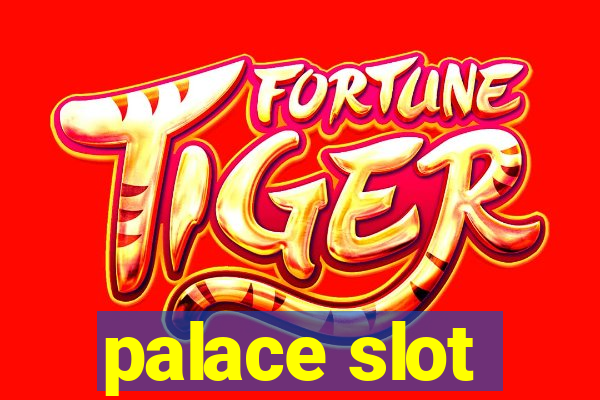 palace slot