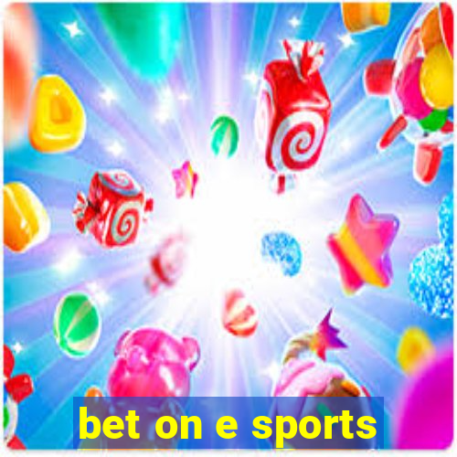 bet on e sports