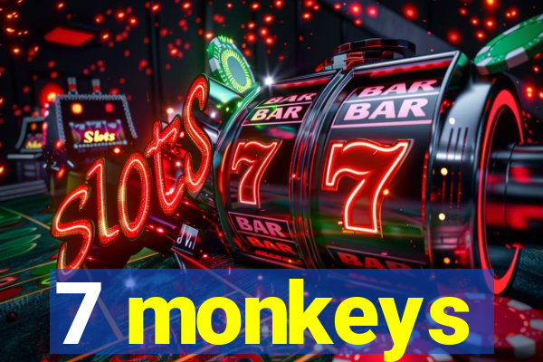 7 monkeys