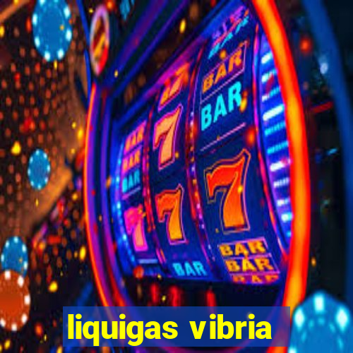 liquigas vibria