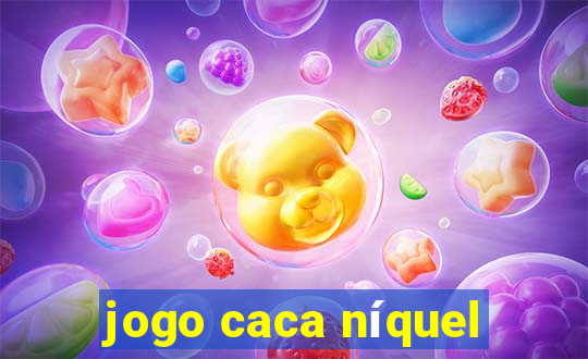 jogo caca níquel