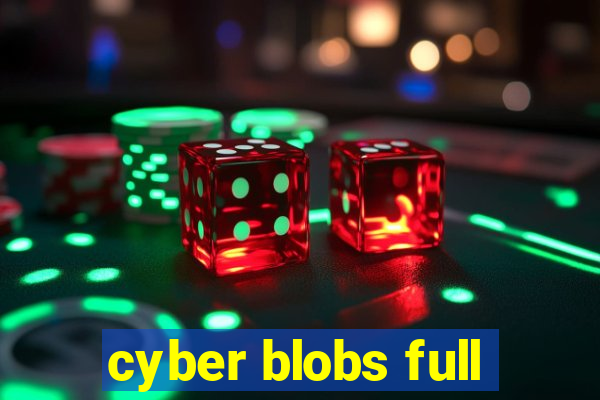 cyber blobs full