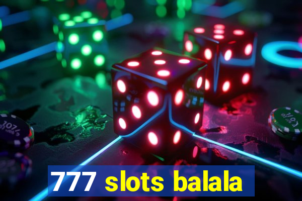 777 slots balala