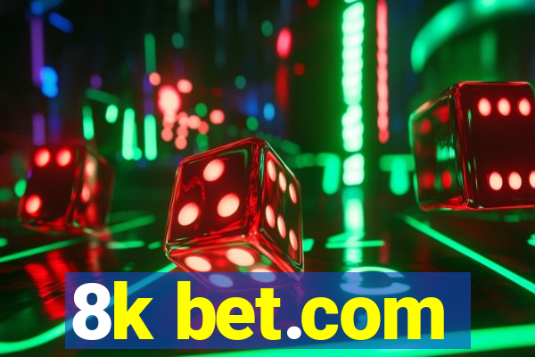 8k bet.com