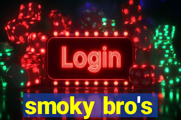 smoky bro's