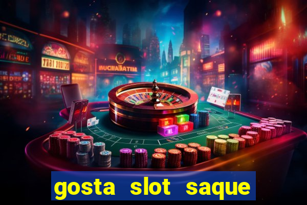 gosta slot saque em processamento