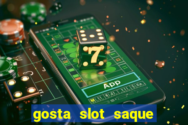 gosta slot saque em processamento