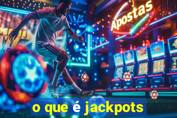 o que é jackpots