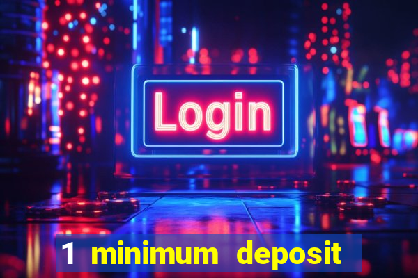 1 minimum deposit casino australia 2019