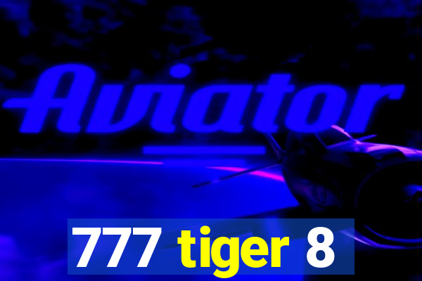 777 tiger 8