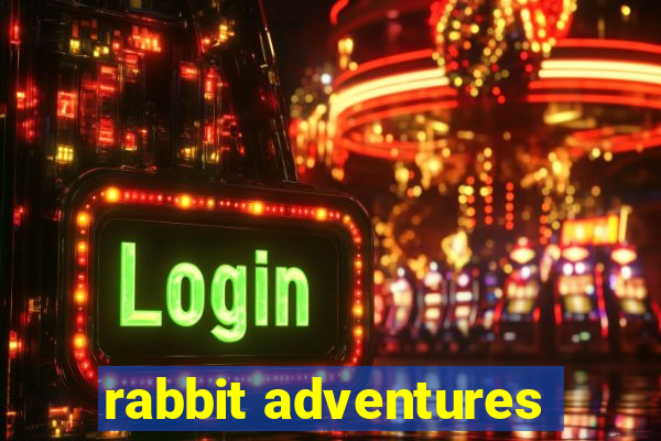 rabbit adventures