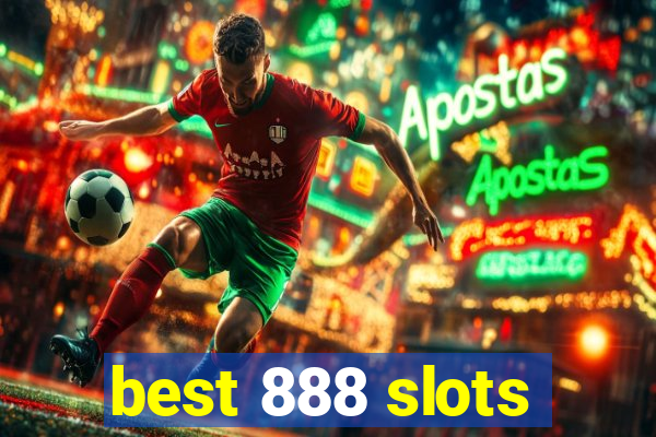 best 888 slots