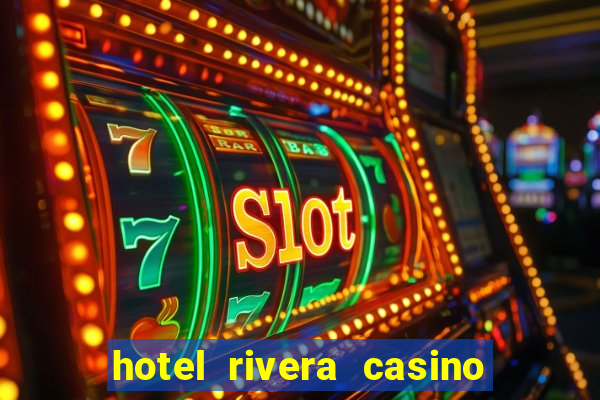 hotel rivera casino y resort