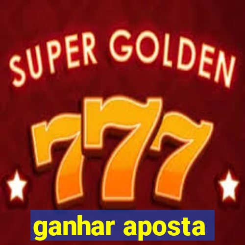 ganhar aposta