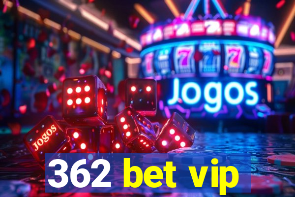 362 bet vip