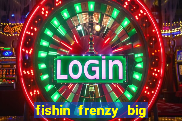 fishin frenzy big catch jackpot king slot