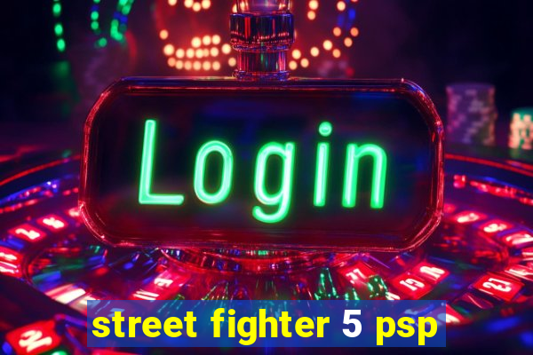 street fighter 5 psp