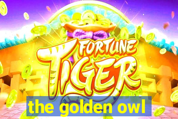 the golden owl