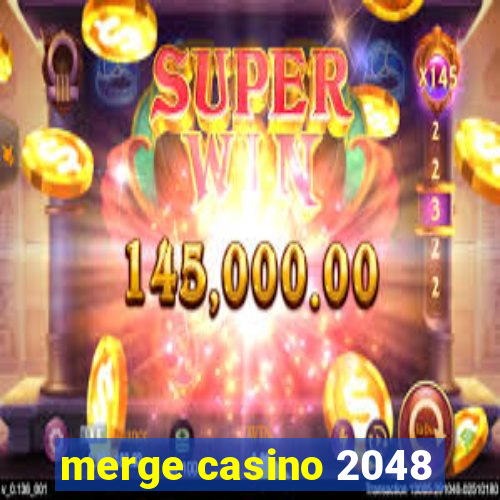 merge casino 2048