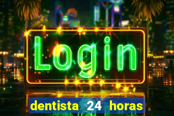 dentista 24 horas em betim