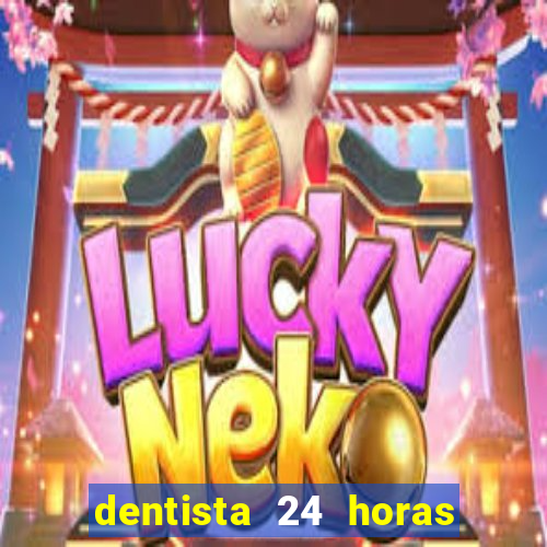 dentista 24 horas em betim