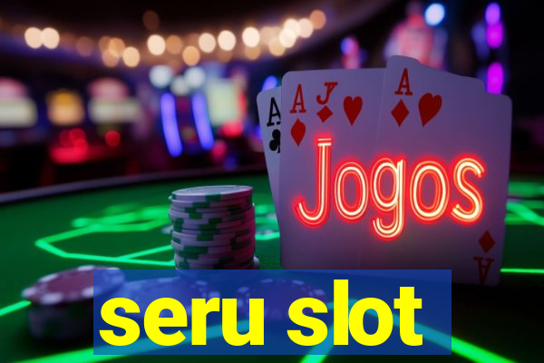 seru slot