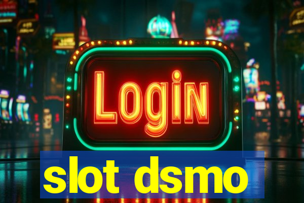 slot dsmo