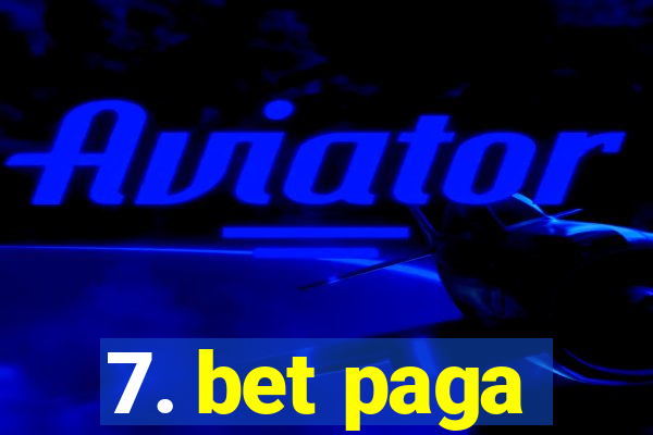 7. bet paga