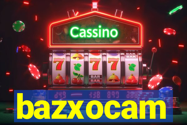 bazxocam