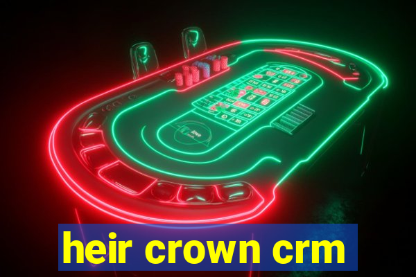 heir crown crm