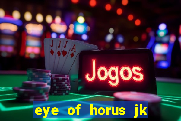 eye of horus jk slot game