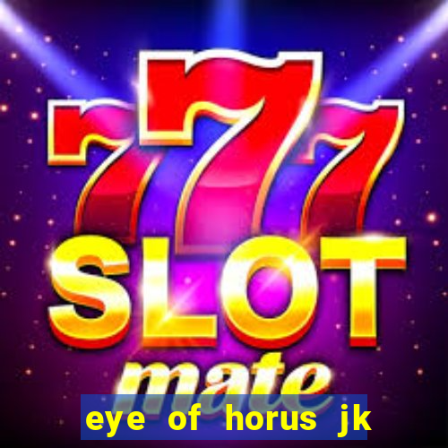 eye of horus jk slot game