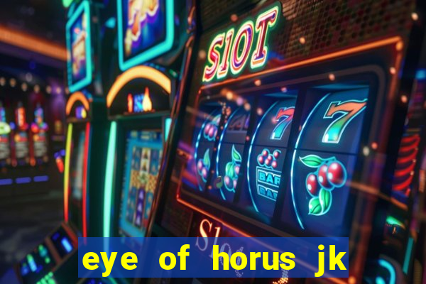 eye of horus jk slot game