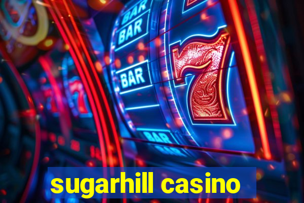 sugarhill casino