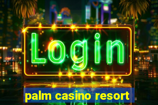 palm casino resort