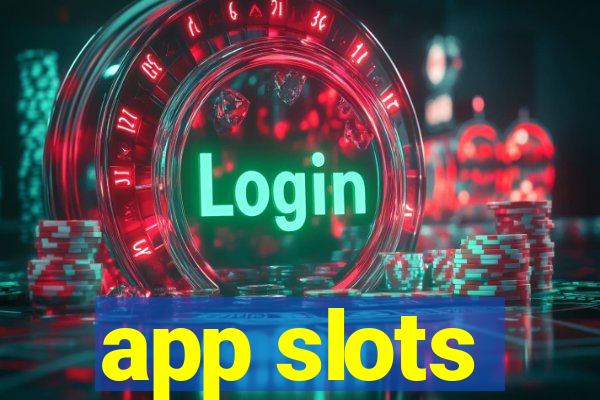 app slots