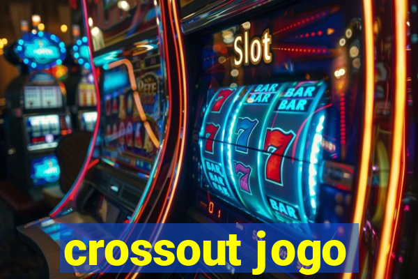 crossout jogo