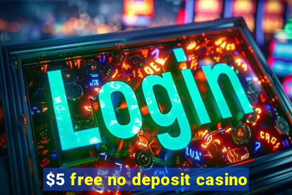 $5 free no deposit casino