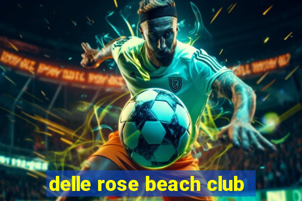 delle rose beach club