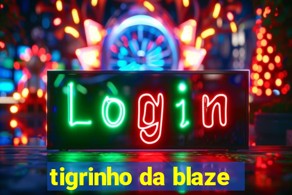 tigrinho da blaze