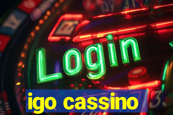 igo cassino