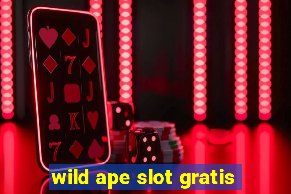 wild ape slot gratis