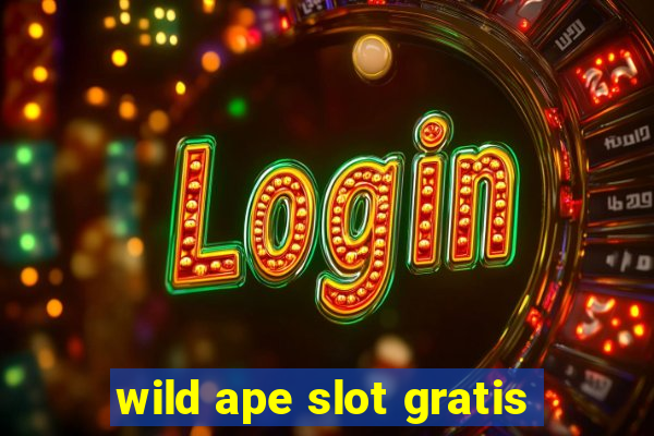 wild ape slot gratis