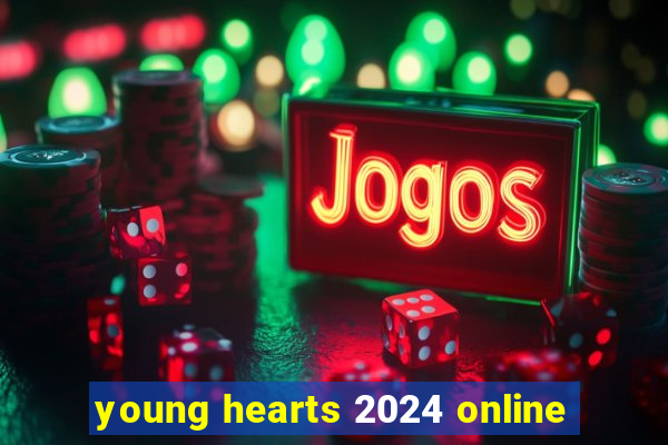 young hearts 2024 online