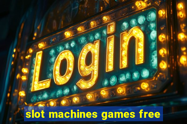 slot machines games free