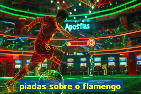 piadas sobre o flamengo