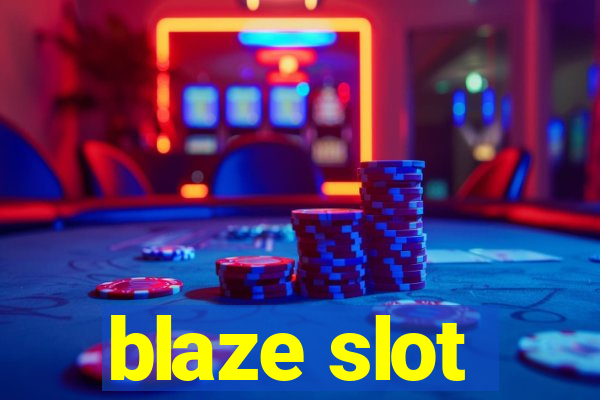 blaze slot